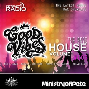 Good Vibes 103   The Best of House 2016 Vol1