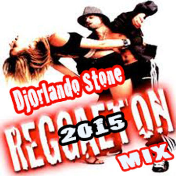 DjOrlandoStoneReggaeTon'2015'Mix