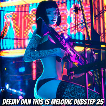 DeeJay Dan - This Is MELODIC DUBSTEP 25 [2021]