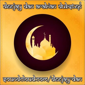 DeeJay Dan - Arabian Dubstep 3 [2020]