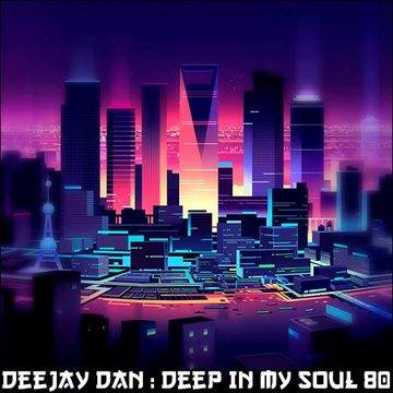 DeeJay Dan - Deep In My Soul 80 [2018]
