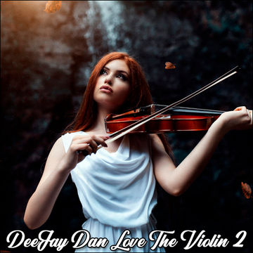 DeeJay Dan - Love The Violin 2 [2021]