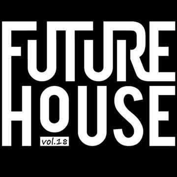 DeeJay Dan - Future House 18 [2016]