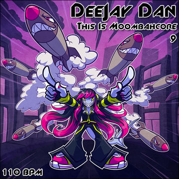 DeeJay Dan - This Is MOOMBAHCORE 9 [2015]