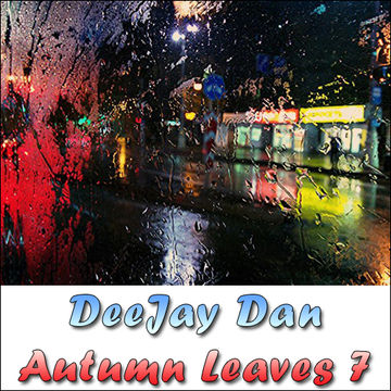 DeeJay Dan - Autumn Leaves 7 [2014]