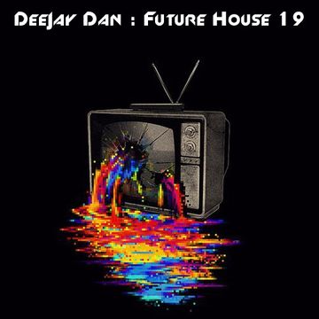 DeeJay Dan - Future House 19 [2017]