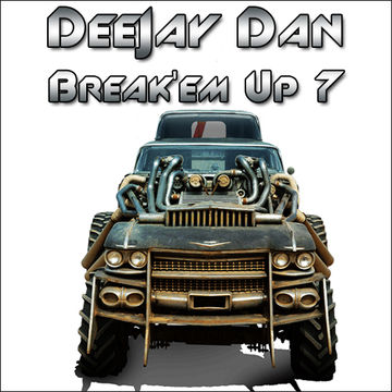 DeeJay Dan - Break'em Up 7 [2015]