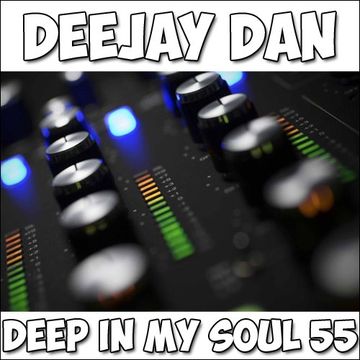 DeeJay Dan - Deep In My Soul 55 [2018]