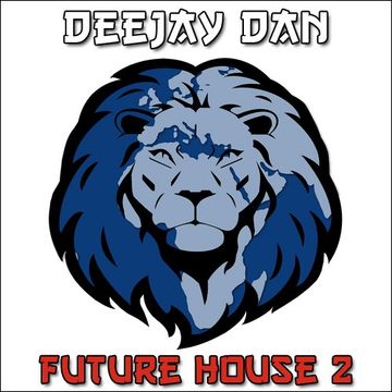 DeeJay Dan - Future House 2 [2016]