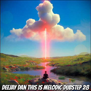 DeeJay Dan - This Is MELODIC DUBSTEP 28 [2022]