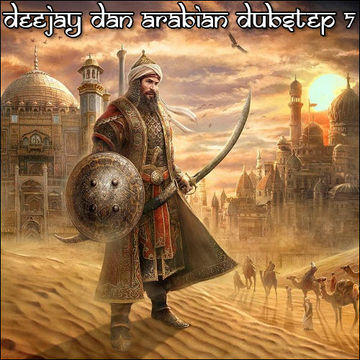 DeeJay Dan - Arabian Dubstep 7 [2023]