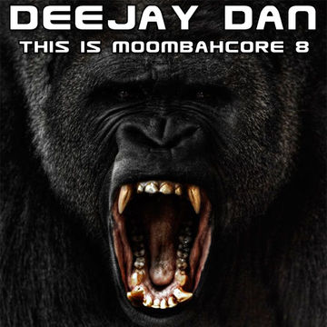 DeeJay Dan - This Is MOOMBAHCORE 8 [2015]