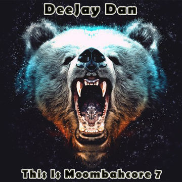 DeeJay Dan - This Is MOOMBAHCORE 7 [2014]