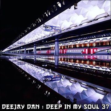 DeeJay Dan - Deep In My Soul 37 [2017]