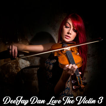 DeeJay Dan - Love The Violin 3 [2022]