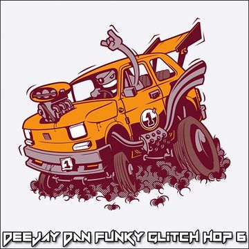 DeeJay Dan - Funky Glitch Hop 6 [2020]