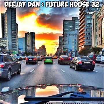 DeeJay Dan - Future House 32 [2017]