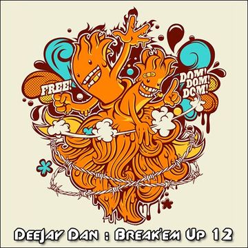 DeeJay Dan - Break'em Up 12 [2016]