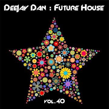 DeeJay Dan   Future House 40 [2018]