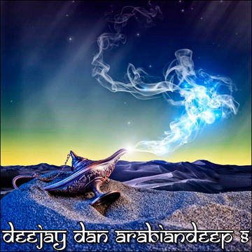 DeeJay Dan - ArabianDeep 8 [2022]