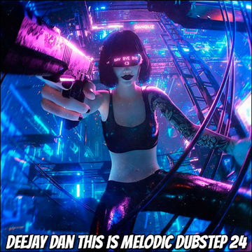 DeeJay Dan - This Is MELODIC DUBSTEP 24 [2021]