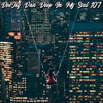 DeeJay Dan - Deep In My Soul 107 [2019]