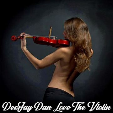 DeeJay Dan - Love The Violin [2020]