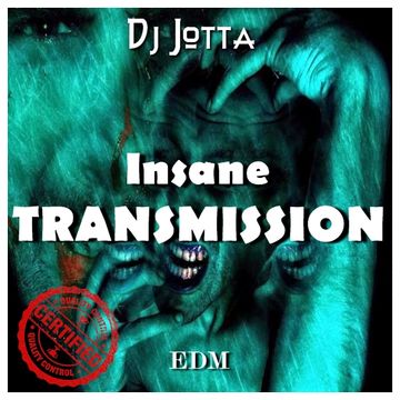 Dj Jotta pres. Insane Transmission (The EDM Sessions April 2015)