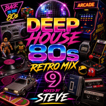 DEEP HOUSE RETRO FLASHBACK MIX VOL 9 BY STEVE