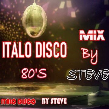 ITALO DISCO 80S MEGAMIX BY DJ STEVE