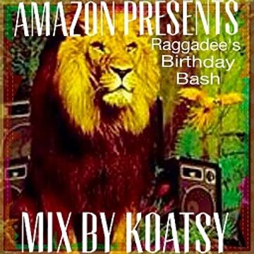 Amazon Presents RaggaDee's Birthday Bash - Mix By Koatsy