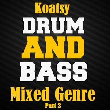 Drum & Bass   Mixed Genre (Part 2)