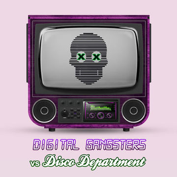 Digital Gangsters VS Disco Department (Bass / Nu-Disco / Tech)