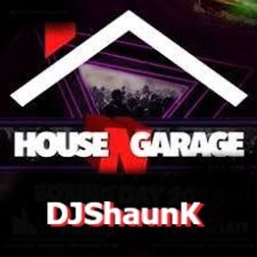 HOUSE N GARAGE MIX DJShaunK