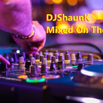 DJSHAUNK MIXED ON THE FLY