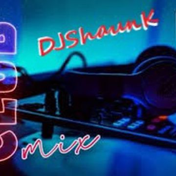 DJShaunK Club Mix THE BANGERS 