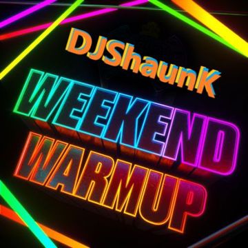 WEEKEND WARMUP MIX   