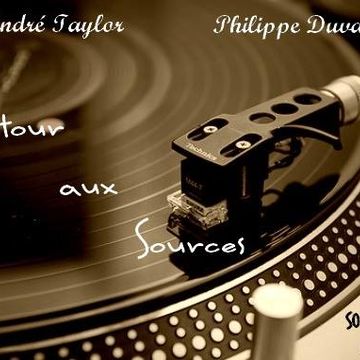 " RETOUR AUX SOURCES " MIX BY : ANDRE TAYLOR / PHILIPPE DUVAL . soul - funk - disco (chic & rare ) VOLUME 1