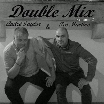 Double Mix Vol 2 by Tee Martine & Andre Taylor