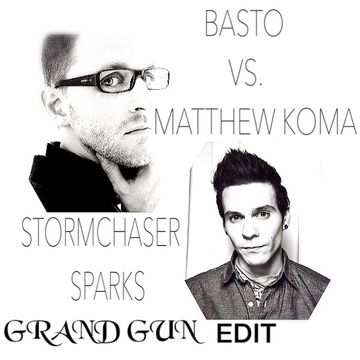 Basto VS. Matthew Koma Stormchaser Sparks Grand Gun Edit