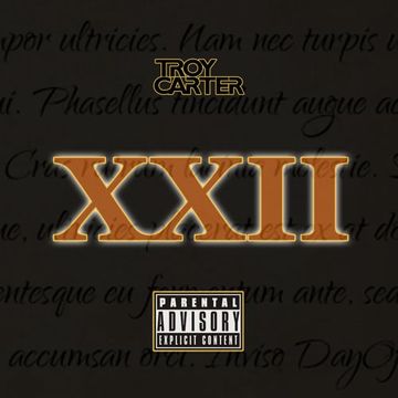 Troy Carter presents - XXII