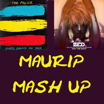 Zedd vs. The Police   Every breath you stay the night Maurip Mash up