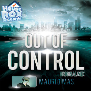 Mauri O'Mas - Out of Control - Original Mix [House Rox Records]