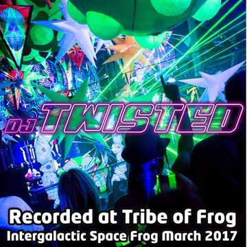 DJ Twisted - Tribe of Frog March 2017