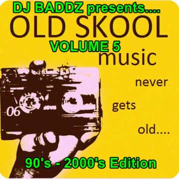 DJ Baddz Ol'Skool Vol 5 90's 2000 Edition