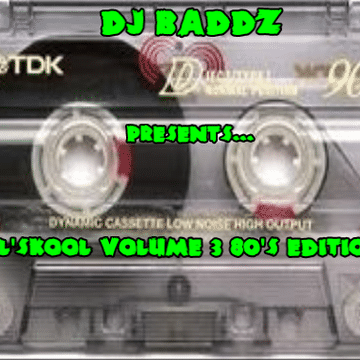 DJ Baddz Ol'Skool Vol 3 80's Edition