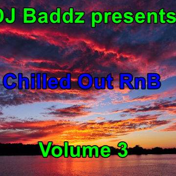 DJ Baddz May 2016 RnB Chillout Medley Volume 3