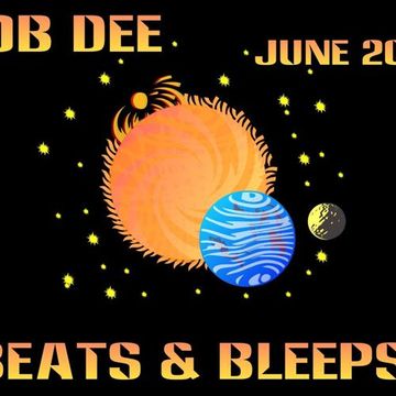 Rob Dee - Beats & Bleeps - June 2022