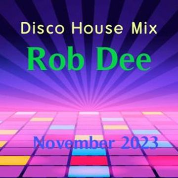 Rob Dee   Nov 23   Disco House Mix