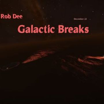 Rob Dee   Galactic Breaks dec22